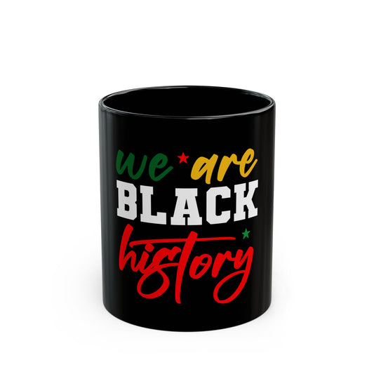 Black History Mug | We Are Black History | Empowering Coffee Cup | Colorful Gift for Activists | Perfect for Holidays