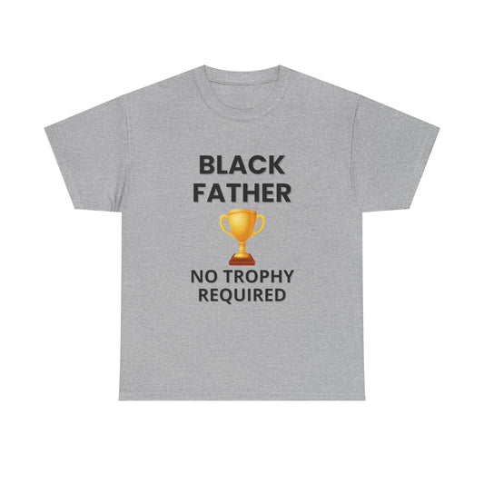 Black Father Trophy Tee, Father's Day Gift, Dad Apparel, Family Celebration, Black Dad Shirt